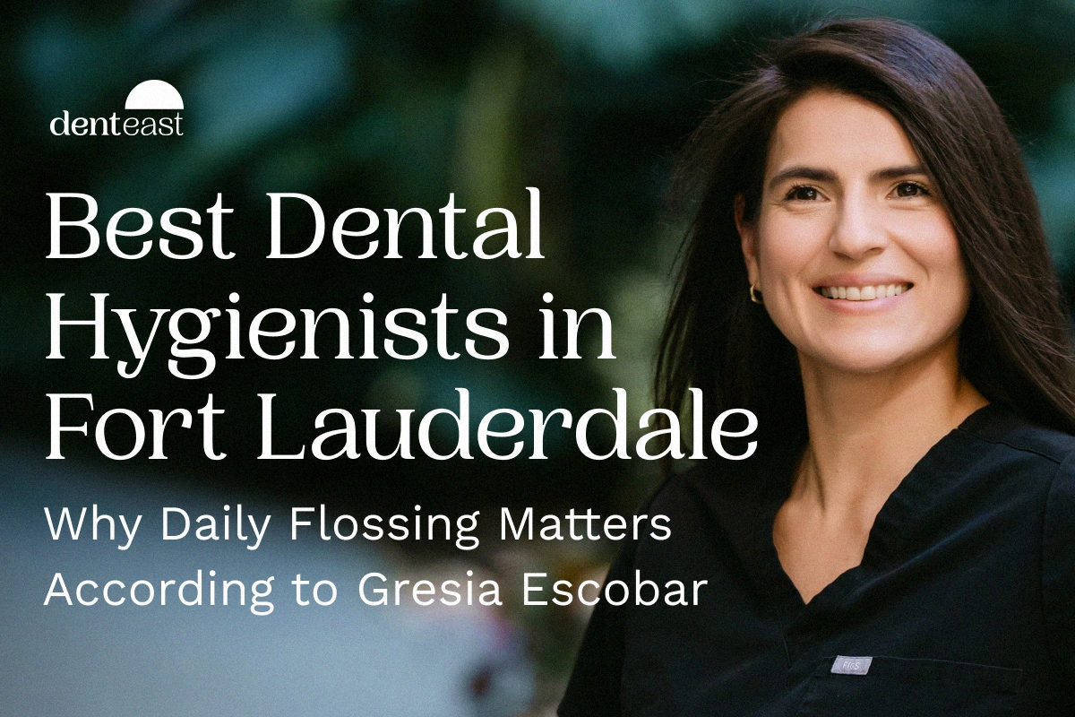 Dental Hygienist in Fort Lauderdale at Denteast