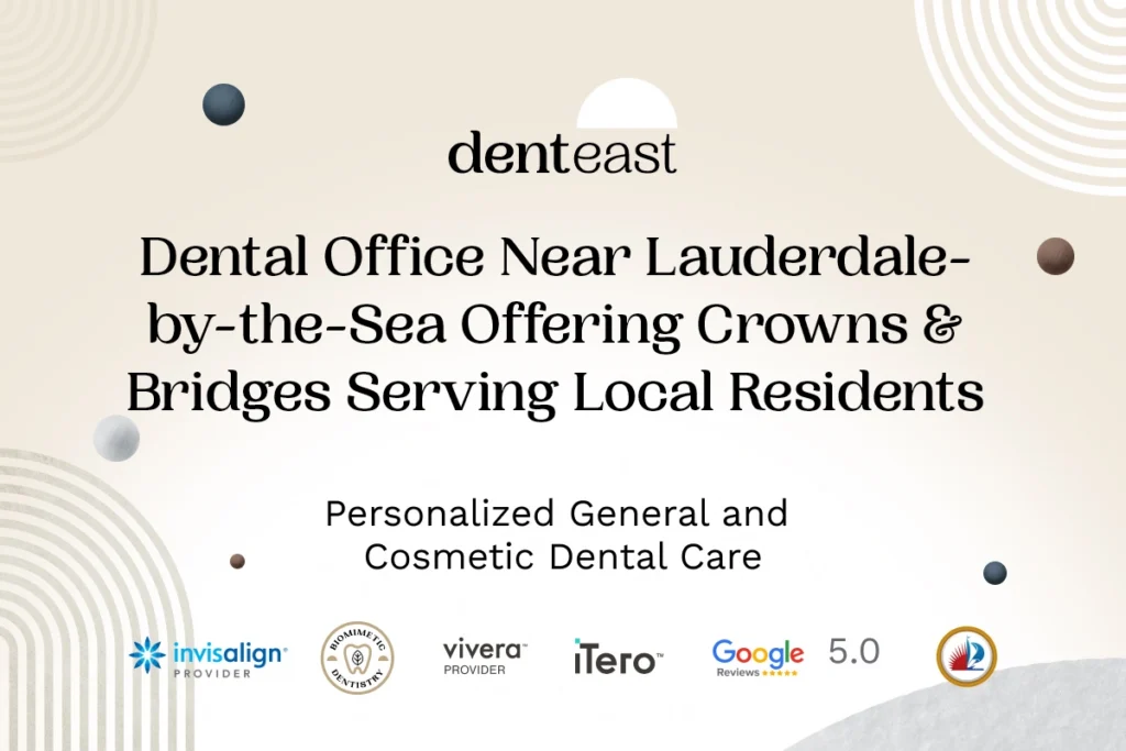 Dental Crowns Near Lauderdale-by-the-Sea Florida