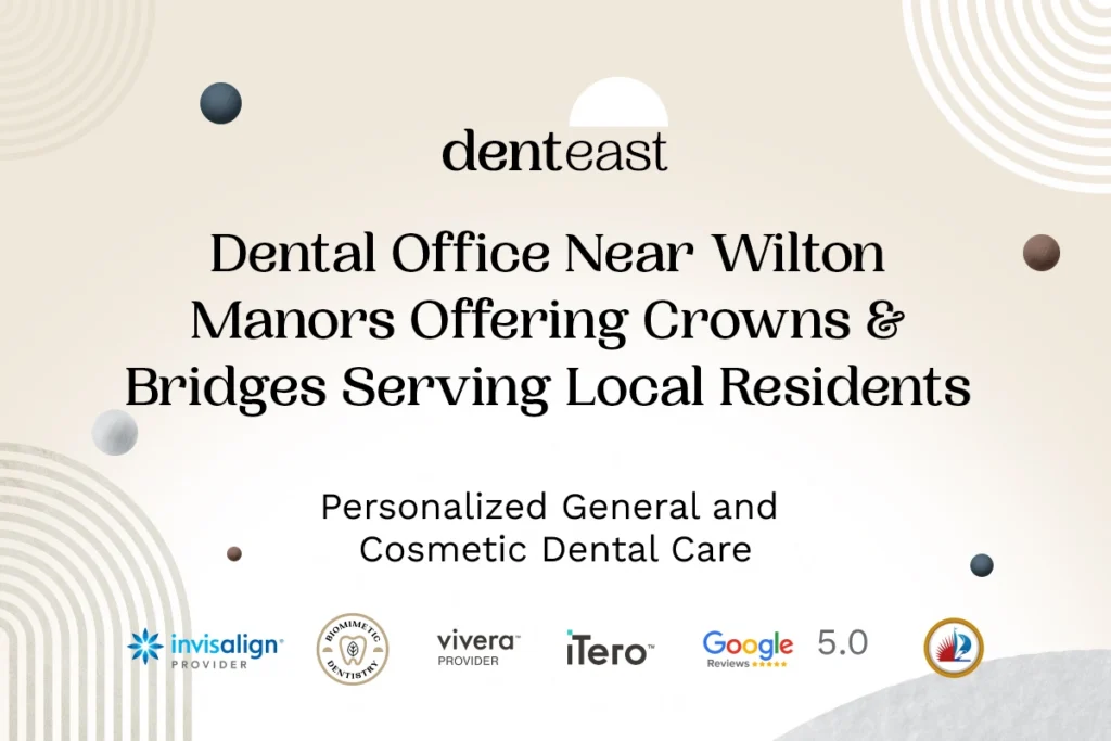 Dental Crowns Near Wilton Manors Florida